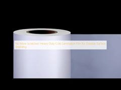 अब कोई खरोंच नहीं! टिकाऊ सतह पर सुरक्षा के लिए भारी-भरकम कोल्ड लैमिनेशन फिल्म