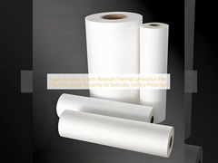 सुपर बॉन्डिंग स्क्रैच-रेसिस्टेंट थर्मल लैमिनेशन फिल्म, रोज़मर्रा की सतह सुरक्षा के लिए औद्योगिक-ग्रेड टिकाऊपन